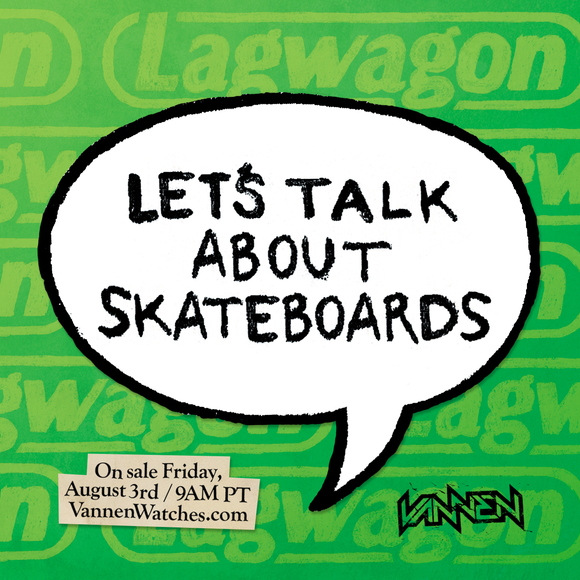 Limited Edition Vannen x Lagwagon "Let's Talk About Feelings" Skateboard Deck Available August 3rd at VannenWatches.com